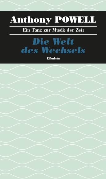 Anthony Powell: Die Welt des Wechsels
