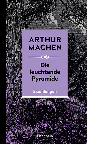 Arthur Machen: Die leuchtende Pyramide