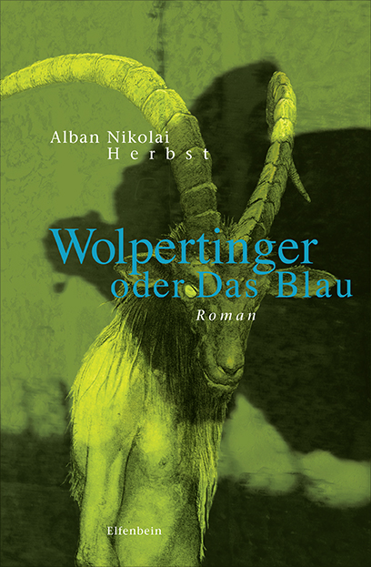 Alban Nikolai Herbst: Wolpertinger oder Das Blau