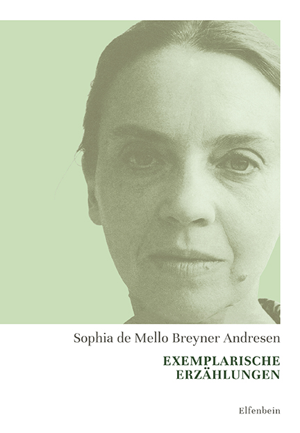 Sophia de Mello Breyner Andresen: Exemplarische Novellen