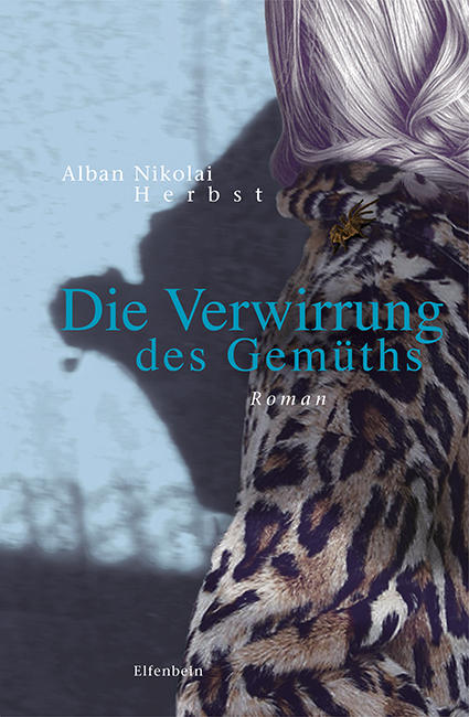 Alban Nikolai Herbst: Die Verwirrung des Gemüths